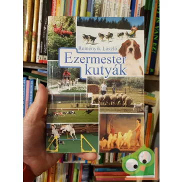 Reményik László: Ezermester kutyák