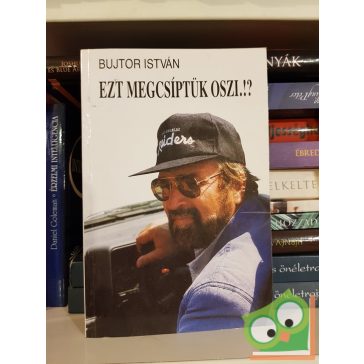 Bujtor István: Ezt megcsíptük, Oszi.!?