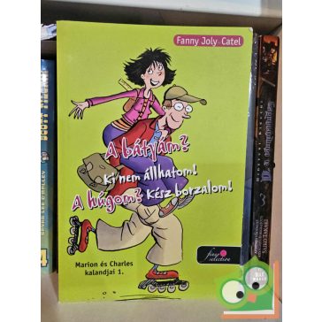   Fanny Joly: A bátyám? Ki nem állhatom! A húgom? Kész borzalom! (Marion és Charles kalandjai 1.)