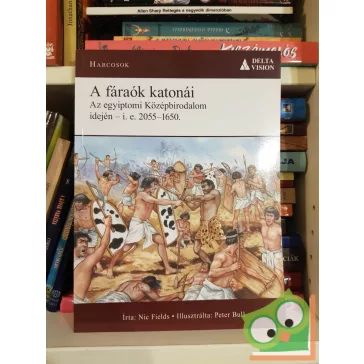   Nic Fields: A fáraók katonái - i.e.2055-1650. (Osprey - Harcosok 2.)
