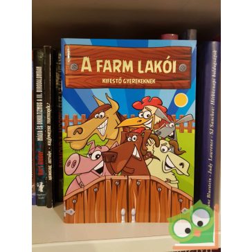   Kiss Zsuzsanna (szerk.): A farm lakói - Kifestő gyerekeknek