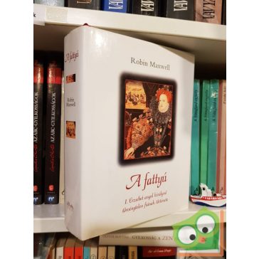 Robin Maxwell: A fattyú