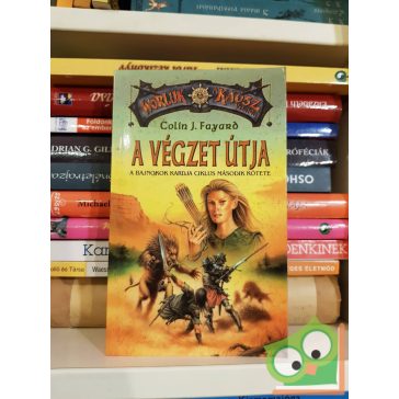   Colin J. Fayard: A végzet útja (Bajnokok kardja-trilógia 2.) (Worluk káosz világa)