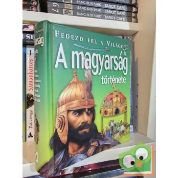   Kész Barnabás, Kovács András: A magyarság története (Fedezd fel a Világot!)
