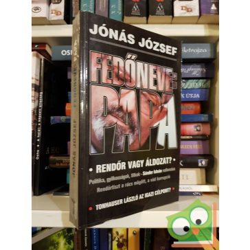 Jónás József Fedőneve: ​Papa