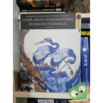  Fajcsák Györgyi: Fehér arany, mohamedánkék és hamvas őszibarack (Kínai kerámiák a Hopp Ferenc Kelet-Ázsiai Művészeti Múzeum gyűjteményében II.)(ritka)