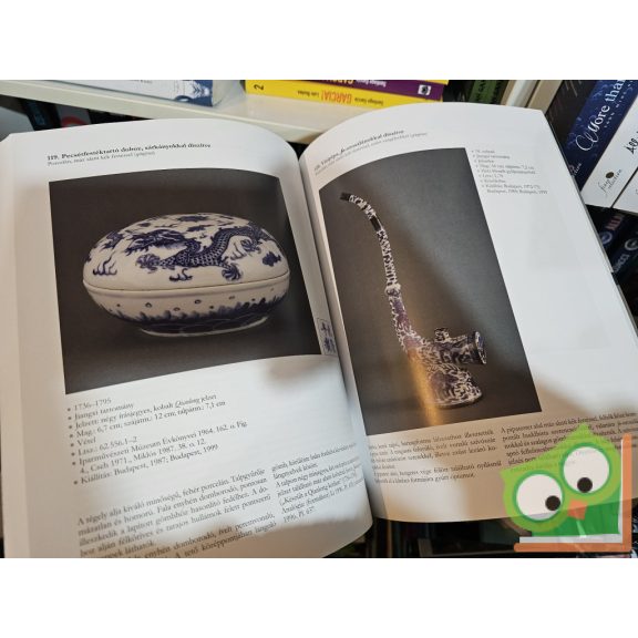 Fajcsák Györgyi: Fehér arany, mohamedánkék és hamvas őszibarack (Kínai kerámiák a Hopp Ferenc Kelet-Ázsiai Művészeti Múzeum gyűjteményében II.)(ritka)