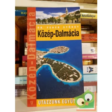 Fehér György: Közép-Dalmácia