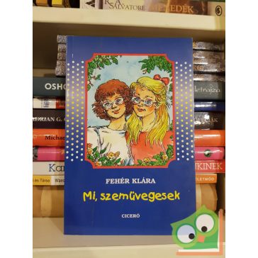 Fehér Klára: Mi, szemüvegesek
