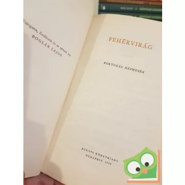   Boglár Lajos (szerk.): Fehérvirág Portugál népmesék (Népek meséi sorozat)