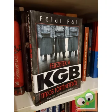 Földi Pál: Fejezetek a KGB titkos történetéből
