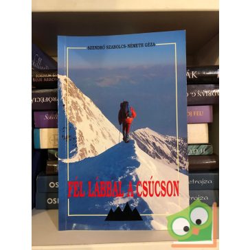   Szendrő Szabolcs, Németh Géza: Fél lábbal a csúcson (Ritka)