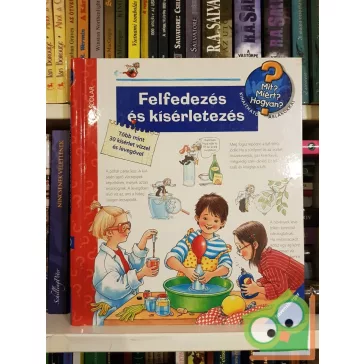   Angela Weinhold: Felfedezés és kísérletezés - Mit? Miért? Hogyan? 30.