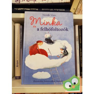 Novák Vica: Minka és a felhőfoltozók (Minka 1.)