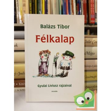 Balázs Tibor: Félkalap (Dedikált)