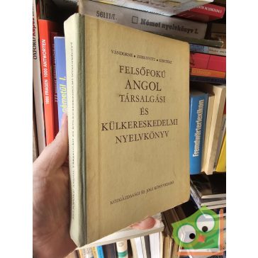   Vándorné Murvai Márta, Zerkowitz Judit,  Kertész Tibor: Felsőfokú angol társalgási és külkereskedelmi nyelvkönyv	