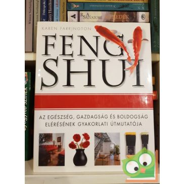   Karen Farrington: Feng Shui (Az egészség, gazdagság és boldogság)