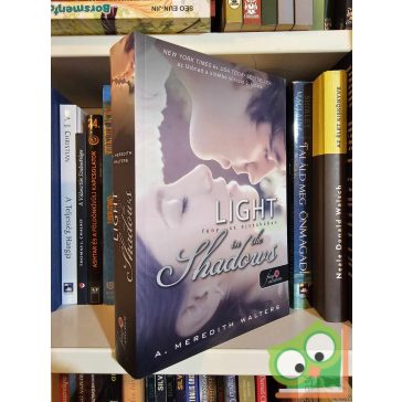   A. Meredith Walters: Light in the Shadows - Fény az éjszakában  (Utánad a sötétbe 2.) (rubin pöttyös könyvek)