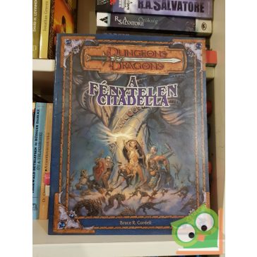   Bruce R. Cordell: A Fénytelen Citadella (Dungeons & Dragons 3. kiadás) - Kalandmodul