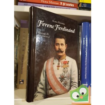 Alma Hannig: Ferenc Ferdinánd