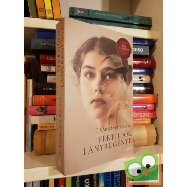 F. Várkonyi Zsuzsa: Férfiidők lányregénye