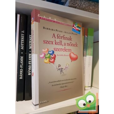   Barbara Pease, Allan Pease: A férfinak szex kell, a nőnek szerelem (Hétköznap pszichológiája)