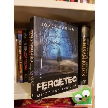 Jozef Karika: Fergeteg (misztikus thriller)
