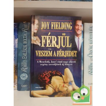 Joy Fielding: Férjül veszem a férjedet