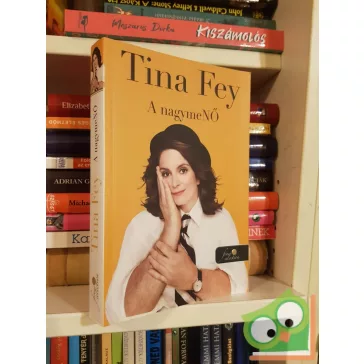   Tina Fey: A nagymeNŐ (Arany pöttyös könyvek) (Fine Selection)