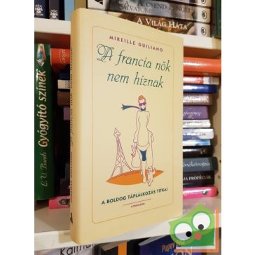 Mireille Guiliano: A francia nők nem híznak