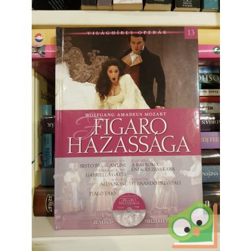   Wolfgang Amadeus Mozart: FIgaro Házassága (Világhíres Operák 13. CD-vel)