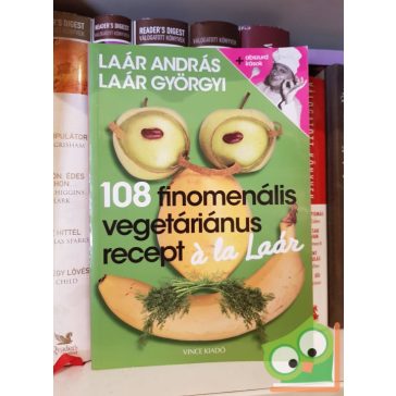   Laár András, Laár Györgyi: 108 ​finomenális vegetáriánus recept