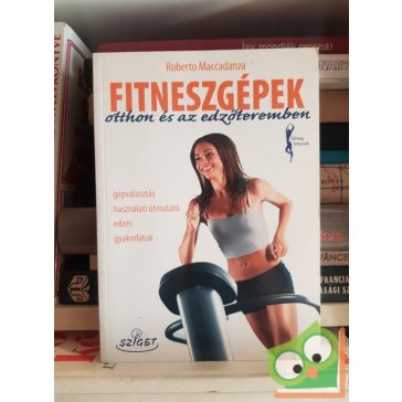   Roberto Maccadanza: Fitneszgépek otthon és az edzőteremben