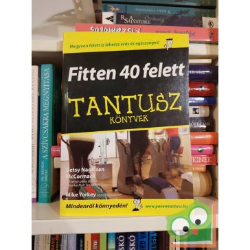   McCormack - Yorkey: Fitten 40 felett - Mindenről könnyedén! (Tantusz sorozat)