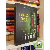   Vince Flynn - Kyle Mills: Halálos dózis (Mitch Rapp 18.) (Világsikerek sorozat)