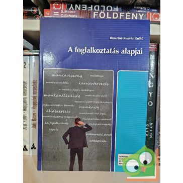 Brusztné Kunvári Enikőí. A foglalkoztatás alapjai