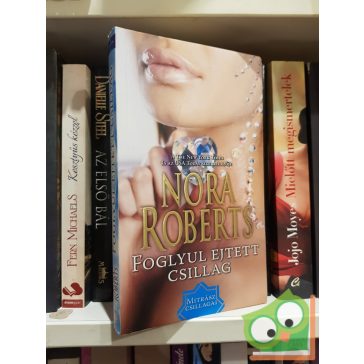 Nora Roberts: Foglyul ejtett csillag (Mitrász csillagai 2.)