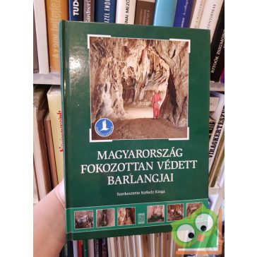   Székely Kinga (szerk): Magyarország fokozottan védettbarlangjai
