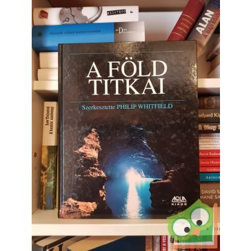 Philip Whitfield (szerk.): A Föld titkai