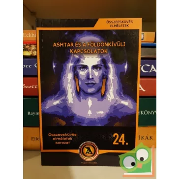   Miskolci László: Ashtar és a földönkívüli kapcsolatok (összeesküvés elméletek 24.)