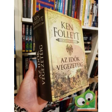  Ken Follett: Az idők végezetéig (Kingsbridge-trilógia 2.)