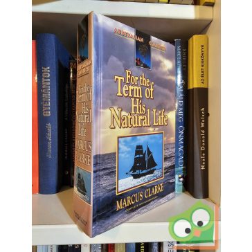   Marcus Clarke:  For the Term of His Natural Life (infrequent)