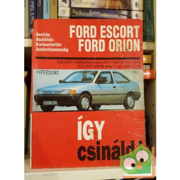 H.R. Etzold: Így csináld! - Ford Escort, Ford Orion