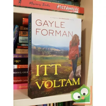 Gayle Forman: Itt voltam
