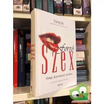 Tracey Cox: Forró szex