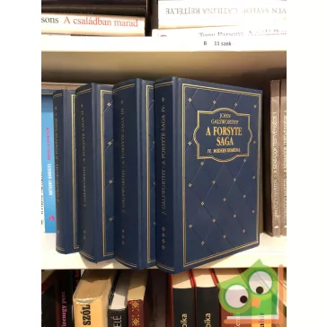 John Galsworthy: A Forsyte Saga (A Forsyte Saga 1-4.)