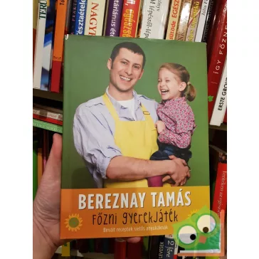 Bereznay Tamás: Főzni gyerekjáték