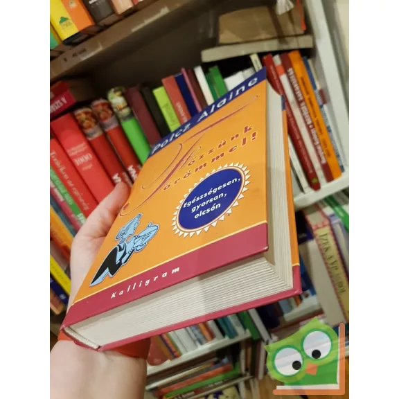 Polcz Alaine: Főzzünk örömmel!