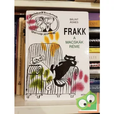 Bálint Ágnes: Frakk, a macskák réme (Frakk 1.)