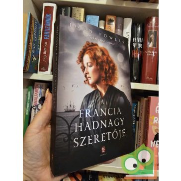John Fowles: A francia hadnagy szeretője (újszerű)